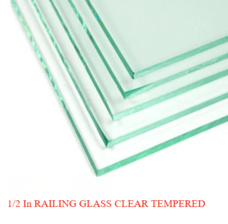 1/2 in RAILING GLASS CLEAR TEMPERED